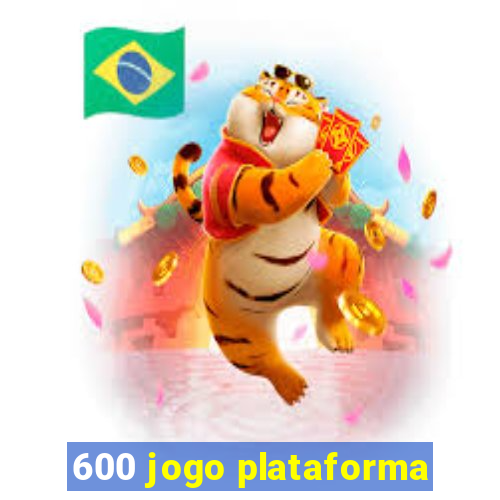 600 jogo plataforma